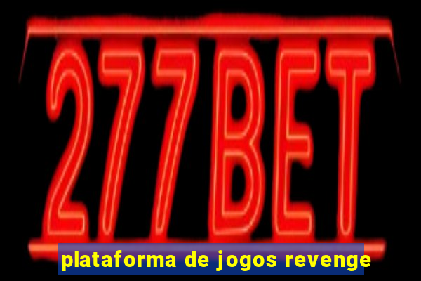 plataforma de jogos revenge